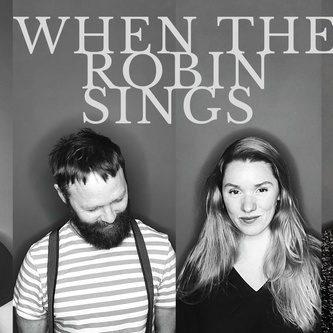 when the robin sings